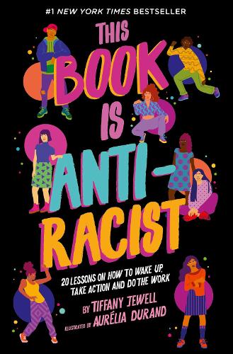 This Book Is Anti-Racist Volume 1