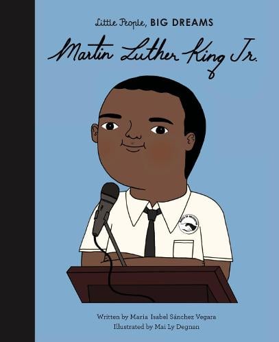 Martin Luther King Jr.: Volume 33 - Little People, BIG DREAMS (Hardback)