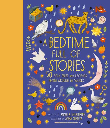 A Bedtime Full of Stories: Volume 7: 50 Folktales and Legends from Around the World - World Full of... (Hardback)
