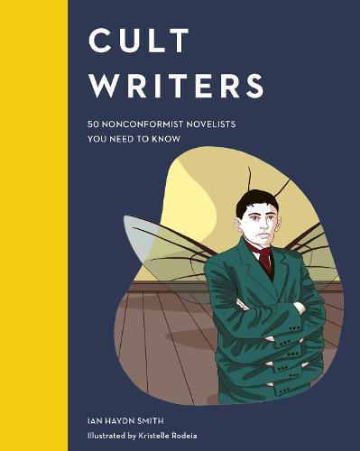 Cult Writers: 50 Nonconformist Novelists You Need to Know - Cult Figures (Hardback)