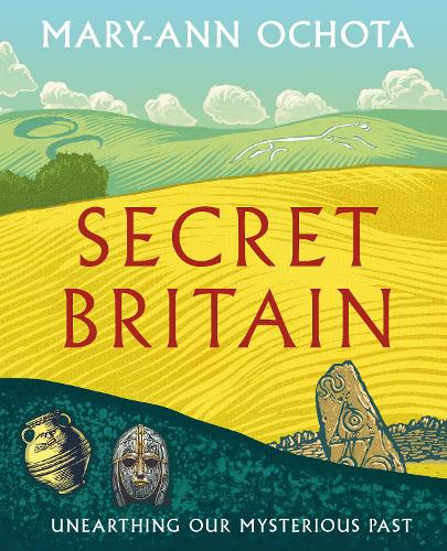 Secret Britain: Unearthing our Mysterious Past (Hardback)