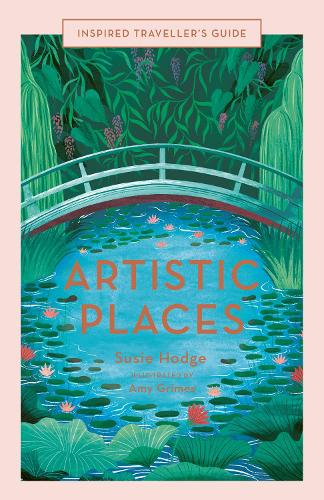Artistic Places Volume 5 - Inspired Traveller's Guides (Hardback)