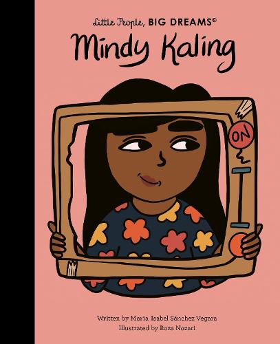 Mindy Kaling: Volume 63 - Little People, BIG DREAMS (Hardback)