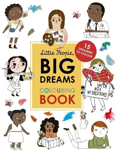 Little People, Big Dreams Colouring Book: 15 dreamers to colour - Little People, BIG DREAMS (Paperback)
