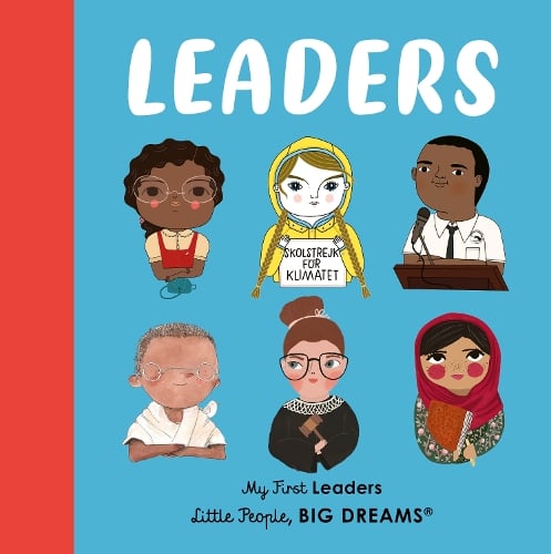 Leaders: My First Leaders - Little People, BIG DREAMS (Board book)