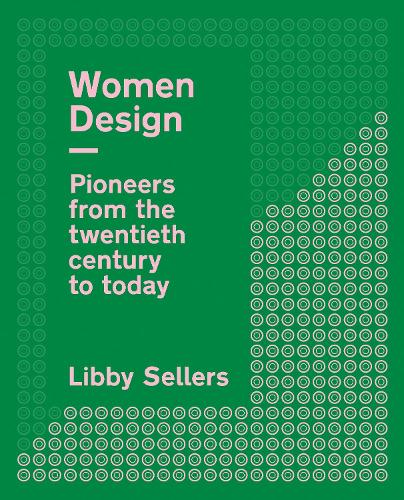 Women Design: Pioneers from the twentieth century to today (Paperback)