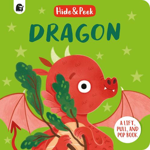 Dragon: A lift, pull and pop book - Hide and Peek (Board book)