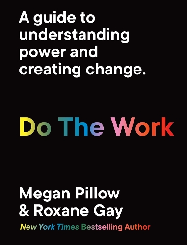 Do The Work: A guide to understanding power and creating change. (Paperback)