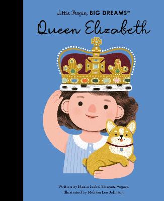 Queen Elizabeth: Volume 87 - Little People, BIG DREAMS (Hardback)