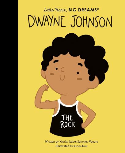 Dwayne Johnson: Volume 90 - Little People, BIG DREAMS (Hardback)