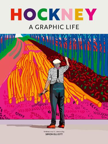 Hockney: A Graphic Life - BioGraphics (Hardback)