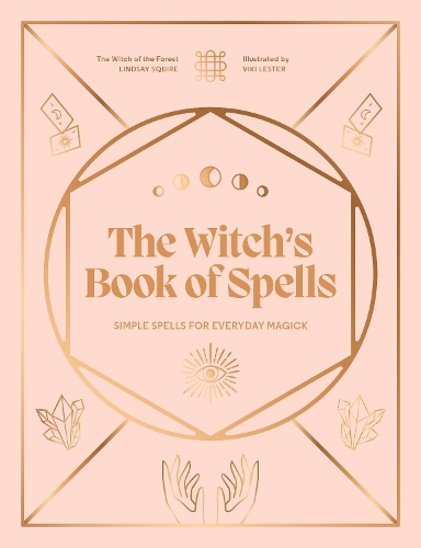 The Witch's Book of Spells: Simple spells for everyday magick - Witch of the Forest… (Hardback)