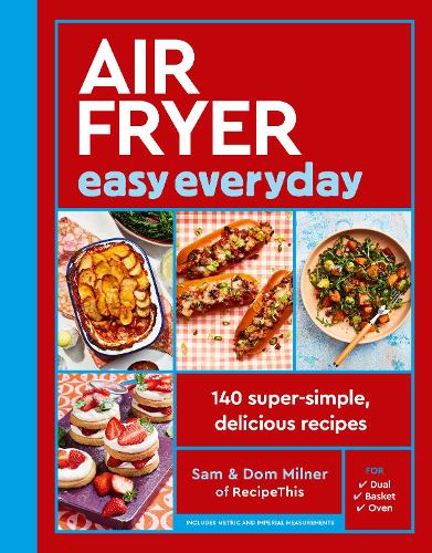 Air Fryer Easy Everyday: 140 super-simple, delicious recipes - Air Fryer Cookbook series (Hardback)
