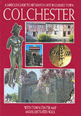 Colchester: A Jarrold Guide to Britain's Oldest Recorded Town - City & regional guides (Paperback)