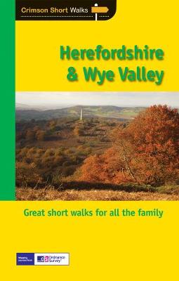 Short Walks Herefordshire & the Wye Valley - Short Walks 32 (Paperback)