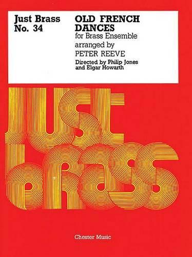 Old French Dances (arr. Reeve) - Score/Parts (Just Brass No.34) (Paperback)