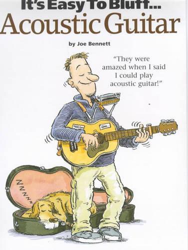It's Easy To Bluff... Acoustic Guitar (Paperback)