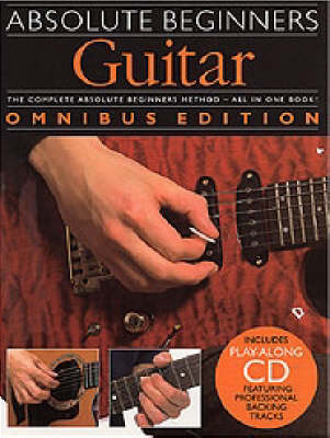 Absolute Beginners: Guitar - Omnibus Edition (Paperback)