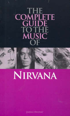 Complete Guide to the Music of "Nirvana" - Complete Guide to the Music of... (Paperback)
