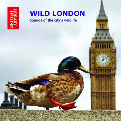 Wild London: Sounds of the City's Wildlife (CD-Audio)