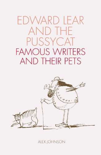 Edward Lear and the Pussycat: Famous Writers and Their Pets (Paperback)