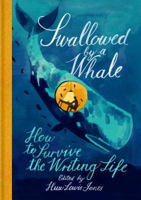 Swallowed By a Whale: How to Survive the Writing Life (Hardback)