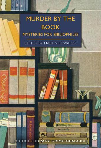 Murder by the Book: Mysteries for Bibliophiles - British Library Crime Classics 93 (Paperback)