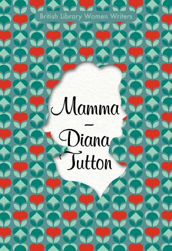 Mamma - British Library Women Writers 9 (Paperback)