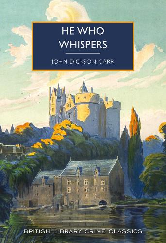 He Who Whispers - British Library Crime Classics 117 (Paperback)