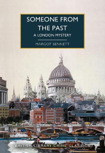 Someone from the Past: A London Mystery - British Library Crime Classics 121 (Paperback)