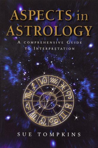 Aspects In Astrology: A Comprehensive guide to Interpretation (Paperback)