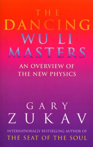 The Dancing Wu Li Masters: An Overview of the New Physics (Paperback)
