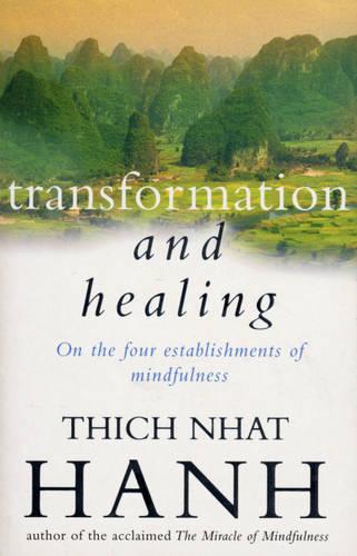 Transformation And Healing - Thich Nhat Hanh