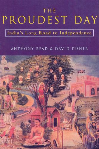The Proudest Day: India's Long Road to Independencre (Paperback)