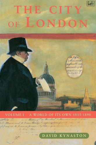 The City Of London Volume 1 - David Kynaston