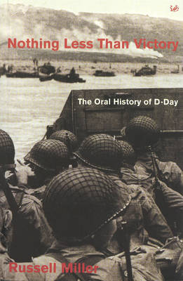 Nothing Less Than Victory: Oral History of D-Day (Paperback)