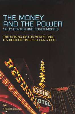 The Money And The Power: The Rise and Reign of Las Vegas (Paperback)