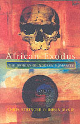 African Exodus: The Origins of Modern Humanity (Paperback)