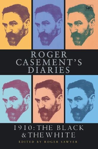 Roger Casement's Diaries: 1910:The Black and the White (Paperback)