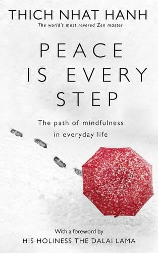 Peace Is Every Step: The Path of Mindfulness in Everyday Life (Paperback)