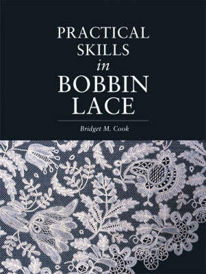 PRACTICAL SKILLS IN BOBBIN LACE (Paperback)