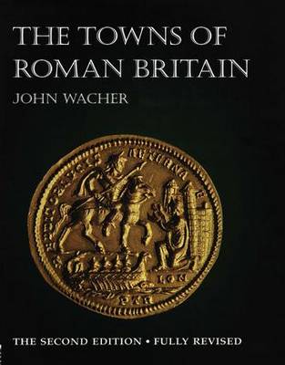 The Towns of Roman Britain (Hardback)