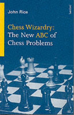 CHESS WIZARDRY ABC OF CHESS PROB (Paperback)