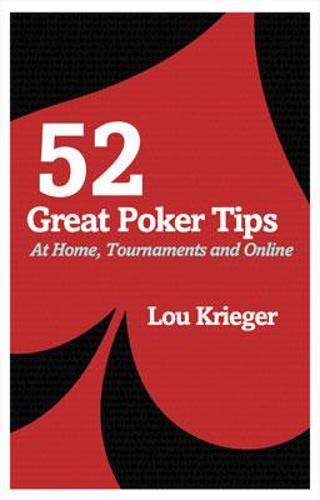 52 Great Poker Tips: At Home, Tournament and Online (Paperback)