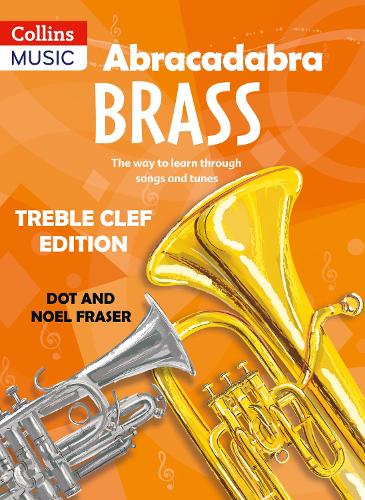 Abracadabra Brass: Treble Clef Edition (Pupil book): The Way to Learn Through Songs and Tunes - Abracadabra Brass (Paperback)