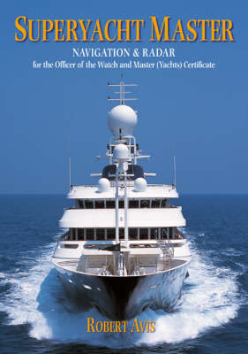 Superyacht Master: Navigation and Radar for the Master (Yachts) Certificate (Paperback)