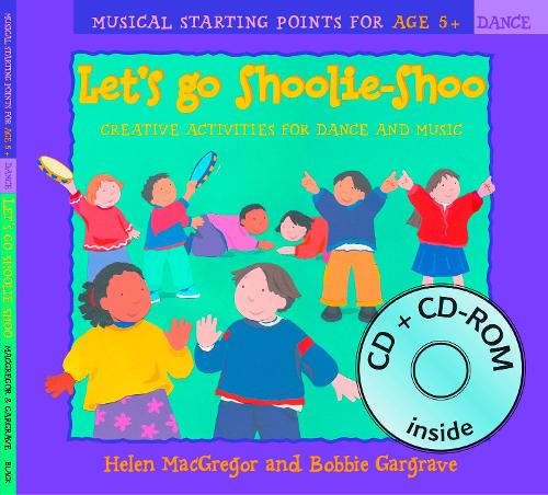 Let's Go Shoolie-Shoo (Book + CD + CD-ROM): Creative Activities for Dance and Music - Dancing to Music