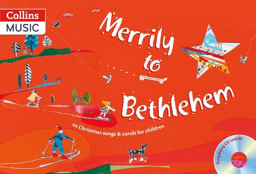 Merrily to Bethlehem (Book + CD): 44 Christmas Songs and Carols for Children - Songbooks