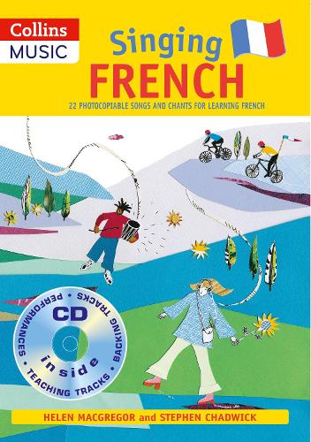 Singing French (Book + CD): 22 Photocopiable Songs and Chants for Learning French - Singing Languages