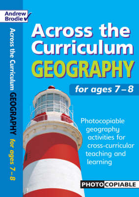 Geography for Ages 7-8: Photocopiable Geography Activities for Cross-curricular Teaching and Learning - Across the Curriculum: Geography (Paperback)